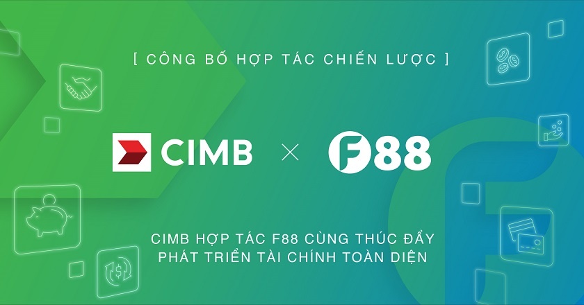 CIMB hợp tác với F88 thúc đẩy phát triển các tiện ích tài chính toàn diện
