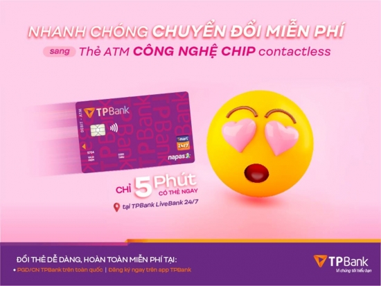 TPBank cán đích chuyển đổi thẻ ATM công nghệ chip contactless