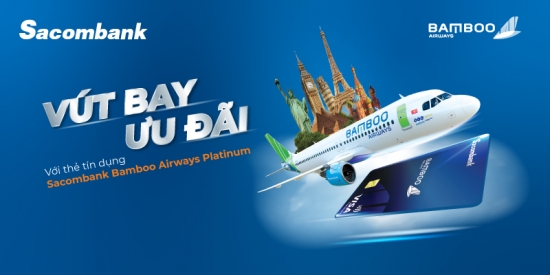 Mua vé máy bay ưu đãi 20% với thẻ tín dụng Sacombank Bamboo Airways Platinum