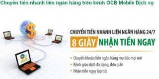 Chuyển tiền nhanh liên ngân hàng đã có trên kênh OCB Mobile