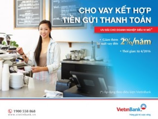 Doanh nghiệp siêu vi mô gửi tiền tại VietinBank được vay ưu đãi lãi suất