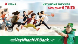 Ra mắt thương hiệu vay tín chấp vay nhanh VPBank
