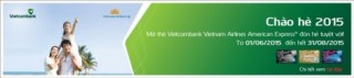 Chào hè 2015 cùng thẻ Vietcombank Vietnam Airlines American Express
