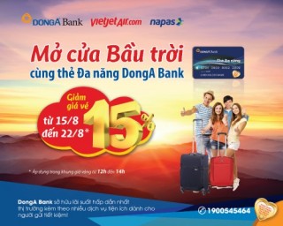Mở cửa bầu trời cùng thẻ đa năng DongA Bank