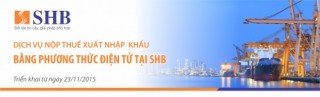 SHB triển khai dịch vụ nộp thuế nhập khẩu