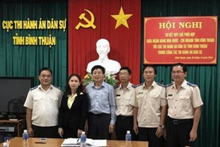 Phối hợp thi hành án dân sự liên quan hoạt động NH trên địa bàn Bình Thuận