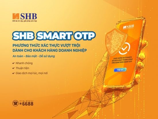 SHB triển khai xác thực Smart OTP cho khách hàng doanh nghiệp