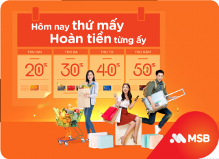 MSB: Hôm nay thứ mấy, hoàn tiền từng ấy