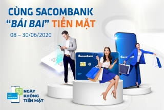 Ưu đãi hấp dẫn khi thanh toán không tiền mặt với Sacombank