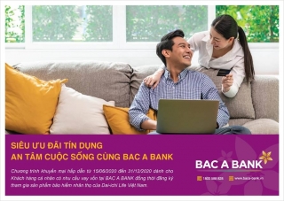 Siêu ưu đãi tín dụng, an tâm cuộc sống cùng BAC A BANK