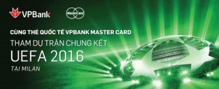 Tham dự trận chung kết UEFA Champions League với thẻ Mastercard VPBank