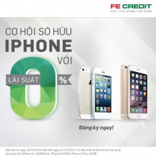 “Mua trả góp iPhone lãi suất 0%” với FE CREDIT